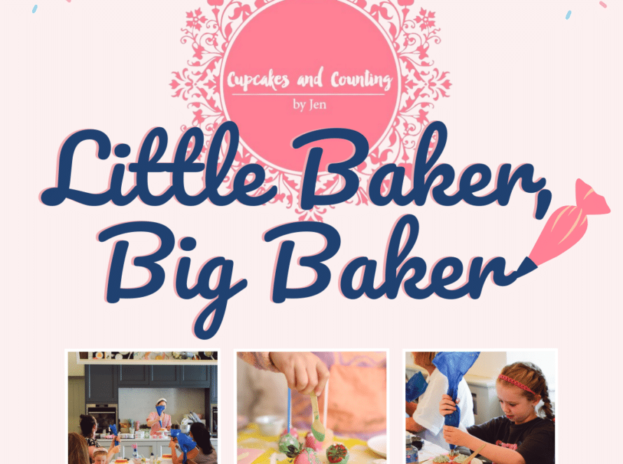 Promotional image for "Little Baker, Big Baker" by Cupcakes and Counting, featuring three photos from a Little Baker / Big Baker Cupcake Class: a baking class in session, decorated cake pops, and kids baking together. Pink piping bag graphic included.