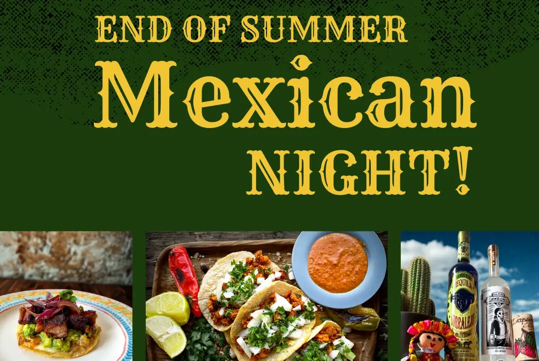 Colorful festive banner reads "End of Summer Mexican Night!" with images of a taco dish, a platter of tacos, tequila drinks, and a cactus. Decorative papel picado borders the top.