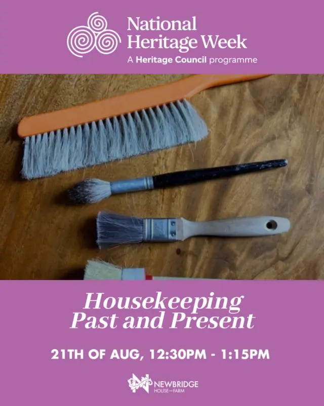 🧹 Step behind the scenes at Newbridge House this Heritage Week!

Join us on Thursday, 21st August at 12:30PM for a free guided tour: Housekeeping Past and Present.

Explore how housekeeping has evolved from the 1700s to today, and discover the essential - yet often untold - role of domestic staff in preserving the house for generations. From historic cleaning methods to modern conservation, this tour offers a rare insight into life behind the grand façade.

📍 Meet at: Newbridge House Reception Desk
🕰️ Time: 12:30PM 
🎟️ Free event, no booking needed - register on arrival
🔔 Places are limited and offered on a first-come, first-served basis, so please arrive early!

Part of National Heritage Week, supported by the Heritage Council.

📩 Questions? Email: reservations@newbridgehouseandfarm.com

#NewbridgeHouse #HeritageWeek2025 #NationalHeritageWeek #HousekeepingHistory #IrishHeritage #BehindTheScenes #Donabate #HistoricHomes #FingalHeritage